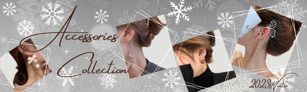 2023★ACCESSORIES　COLLECTION★WINTER